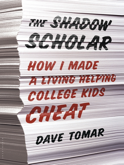 Title details for The Shadow Scholar by Dave Tomar - Available